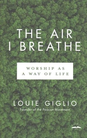 Seller image for Air I Breathe : Worship As a Way of Life for sale by GreatBookPrices