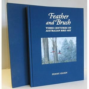 Image du vendeur pour Feather and Brush: Three Centuries of Australian Bird Art. Collector's Edition mis en vente par Buteo Books