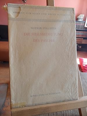Seller image for Die Heilsbedeutung des Pascha. [Studien zum Alten und Neuen Testament]. for sale by Antiquariat Floeder
