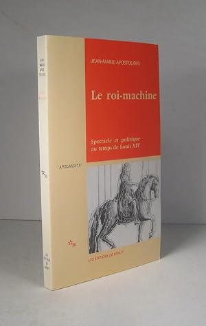 Image du vendeur pour Le roi-machine. Spectacle et politique au temps de Louis XIV (14) mis en vente par Librairie Bonheur d'occasion (LILA / ILAB)