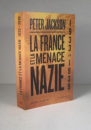 La France et la menace nazie. Renseignement et politique 1933-1939