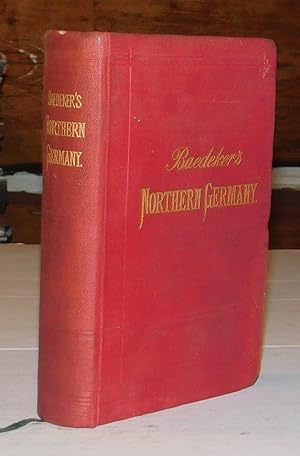 NORTHERN GERMANY AS FAR AS THE BAVARIAN AND AUSTRIAN FRONTIERS. Handbook for Travellers by Karl B...