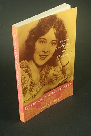 Imagen del vendedor de Cupboards of curiosity: women, recollection, and film history. a la venta por Steven Wolfe Books