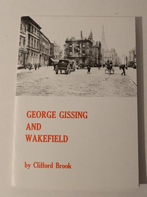George Gissing and Wakefield.
