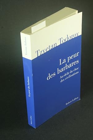 Image du vendeur pour La peur des barbares: au-del du choc des civilisations. mis en vente par Steven Wolfe Books