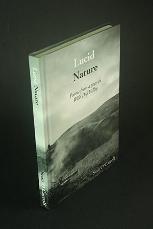 Seller image for Lucid Nature. Poems from a year in Wild Dog Valley. for sale by Steven Wolfe Books