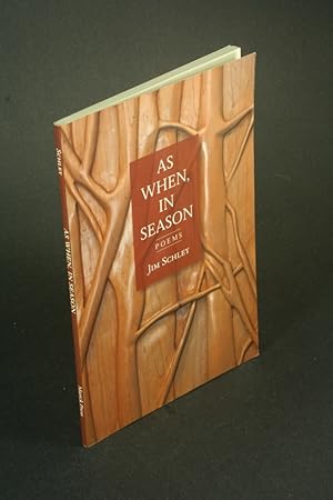 Imagen del vendedor de As when, in season: poems. a la venta por Steven Wolfe Books