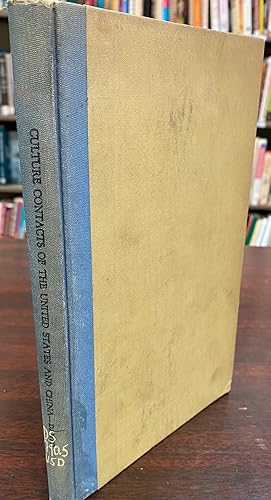 The Culture Contacts of the United States and China: The Earliest Sino-American Culture Contacts,...