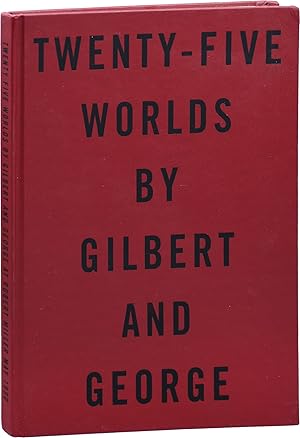 Twenty-Five Worlds by Gilbert and George (First Edition)