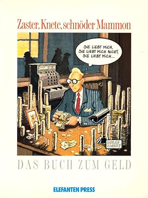 Bild des Verkufers fr Zaster, Knete, schnder Mammon: Das Buch zum Geld. (= EP 244). zum Verkauf von Buch von den Driesch