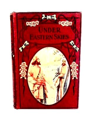 Image du vendeur pour Under Eastern Skies mis en vente par World of Rare Books