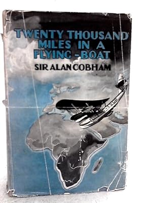 Bild des Verkufers fr Twenty Thousand Miles in a Flying-boat zum Verkauf von World of Rare Books