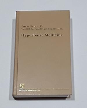 Proceedings of the Twelfth International Congress on Hyperbaric Medicine