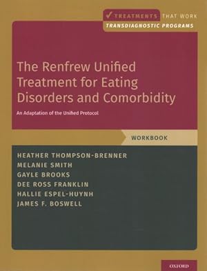 Seller image for Renfrew Unified Treatment for Eating Disorders and Comorbidity : An Adaptation of the Unified Protocol for sale by GreatBookPricesUK