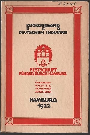 Führer durch Hamburg. Festschrift zur IV. Mitgliederversammlung des Reichsverbandes der deutschen...