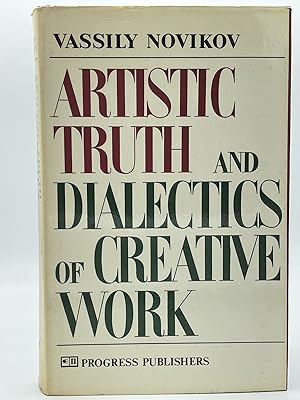Artistic Truth and Dialectics of Creative Work [FIRST EDITION]