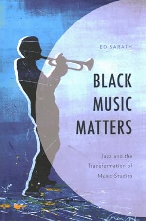 Imagen del vendedor de Black Music Matters : Jazz and the Transformation of Music Studies a la venta por GreatBookPricesUK