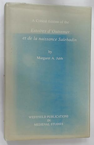 Immagine del venditore per A Critical Edition of the Estoires d'Outremer et de la Naissance Salehadin. venduto da Plurabelle Books Ltd