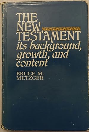 Seller image for The New Testament: Its Background, Growth, and Content for sale by Faith In Print