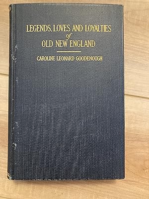Seller image for Legends, Loves, and Loyalties of Old New England for sale by Forecastle Books