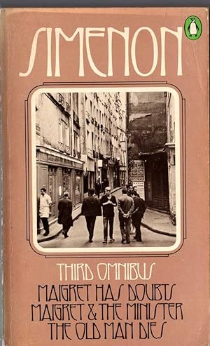 Seller image for THE THIRD SIMENON OMNIBUS: MAIGRET HAS DOUBTS/ MAIGRET & THE MINISTER/ THE OLD MAN DIES for sale by Mr.G.D.Price