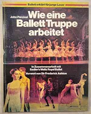 Bild des Verkufers fr Wie eine Ballett Truppe arbeitet. zum Verkauf von KULTur-Antiquariat