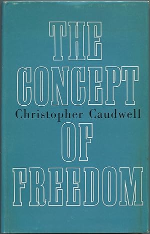 Bild des Verkufers fr The Concept of Freedom zum Verkauf von Between the Covers-Rare Books, Inc. ABAA