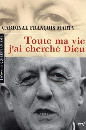 Immagine del venditore per Toute ma vie, j'ai cherch Dieu venduto da Chapitre.com : livres et presse ancienne