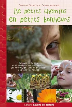 Bild des Verkufers fr de petits chemins en petits bonheurs zum Verkauf von Chapitre.com : livres et presse ancienne