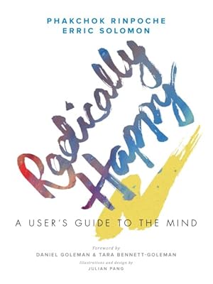 Image du vendeur pour Radically Happy : A User's Guide to the Mind mis en vente par GreatBookPrices