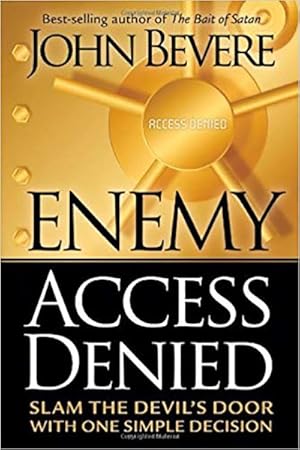 Seller image for Enemy Access Denied : Slam the Door on the Devil With One Simple Decision for sale by GreatBookPrices