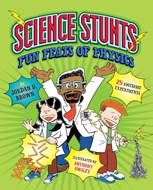 Seller image for Science Stunts : Fun Feats of Physics for sale by GreatBookPrices