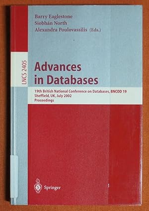 Seller image for Advances in Databases: 19th British National Conference on Databases, BNCOD 19, Sheffield, UK, July 17-19, 2002. Proceedings (Lecture Notes in Computer Science) for sale by GuthrieBooks
