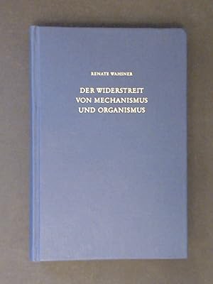 Immagine del venditore per Der Widerstreit von Mechanismus und Organismus : Kant und Hegel im Widerstreit um das neuzeitliche Denkprinzip und den Status der Naturwissenschaft. Band 23 aus der Reihe "Schriften zur Wissenschaftsgeschichte". venduto da Wissenschaftliches Antiquariat Zorn