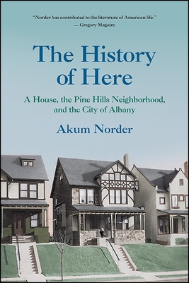 Image du vendeur pour The History of Here: A House, the Pine Hills Neighborhood, and the City of Albany (Paperback or Softback) mis en vente par BargainBookStores