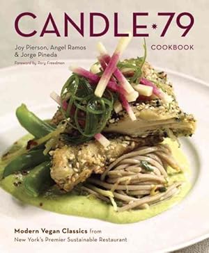 Image du vendeur pour Candle 79 Cookbook : Modern Vegan Classics from New York's Premier Sustainable Restaurant mis en vente par GreatBookPrices