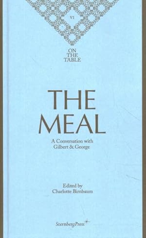 Imagen del vendedor de Meal : A Conversation With Gilbert & George a la venta por GreatBookPrices