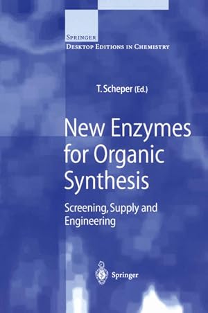 Bild des Verkufers fr New Enzymes for Organic Synthesis. Screening, Supply and Engineering. [Springer Desktop Editions in Chemistry]. zum Verkauf von Antiquariat Thomas Haker GmbH & Co. KG