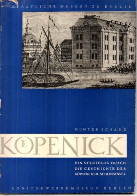 Bild des Verkufers fr Schloss Kpenick. Ein Streifzug durch die Geschichte der Kpenicker Schlossinsel. zum Verkauf von Leonardu