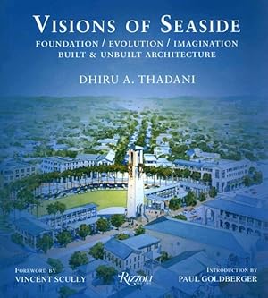 Image du vendeur pour Visions of Seaside : Foundation/Evolution/Imagination: Built & Unbuilt Architecture mis en vente par GreatBookPrices