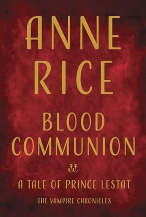 Seller image for Blood Communion : A Tale of Prince Lestat for sale by GreatBookPricesUK