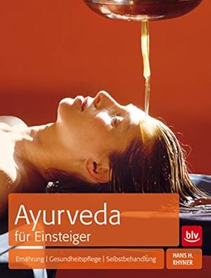 Bild des Verkufers fr Ayurveda fr Einsteiger : Ernhrung, Gesundheitspflege, Selbstbehandlung. zum Verkauf von Antiquariat Buchhandel Daniel Viertel