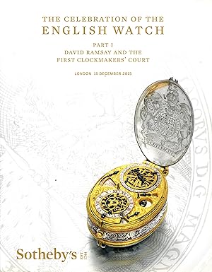 The Celebration of the English Watch: Part I. David Ramsay and the First Clockmakers' Court, Lond...