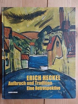 Bild des Verkufers fr Erich Heckel: Aufbruch und Tradition Eine Retrospektive. Eine Ausstellunge des Brcke-Museums Berlin zum Verkauf von Antiquariat Rohde