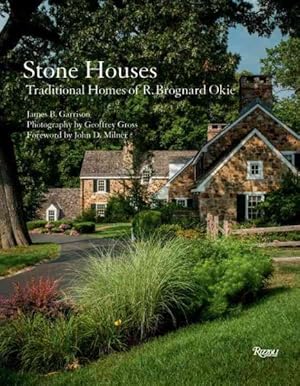 Image du vendeur pour Stone Houses : Traditional Homes of R. Brognard Okie mis en vente par GreatBookPrices