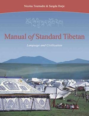 Imagen del vendedor de Manual of Standard Tibetan : Language and Civilization : Introduction to Standad Tibetan Spoken and Written Followed by an Appendix on Classical Literary Tibetan a la venta por GreatBookPrices