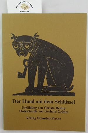 Der Hund mit dem Schlüssel. Erzählung von Christa Reinig. Holzschnitte von Gerhard Grimm