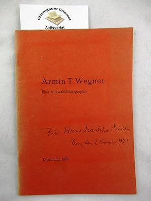 Armin T. Wegner : eine Auswahlbibliographie. Dichter und Denker unserer Zeit ; Folge 38