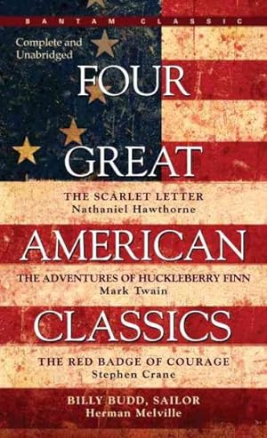 Image du vendeur pour Four Great American Classics : The Scarlet Letter, the Adventures of Huckleberry Finn, the Red Badge of Courage, Billy Budd, Sailor mis en vente par GreatBookPrices