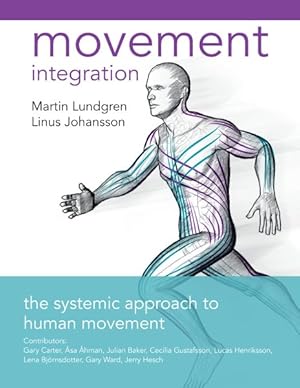 Imagen del vendedor de Movement Integration : The Systemic Approach to Human Movement a la venta por GreatBookPrices